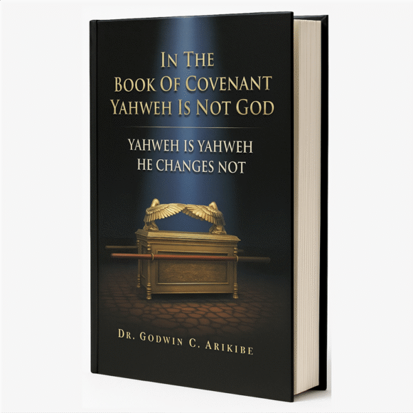 IN THE BOOK OF COVENANT YAHWEH IS NOT GOD: YAHWEH IS YAHWEH HE CHANGES NOT
