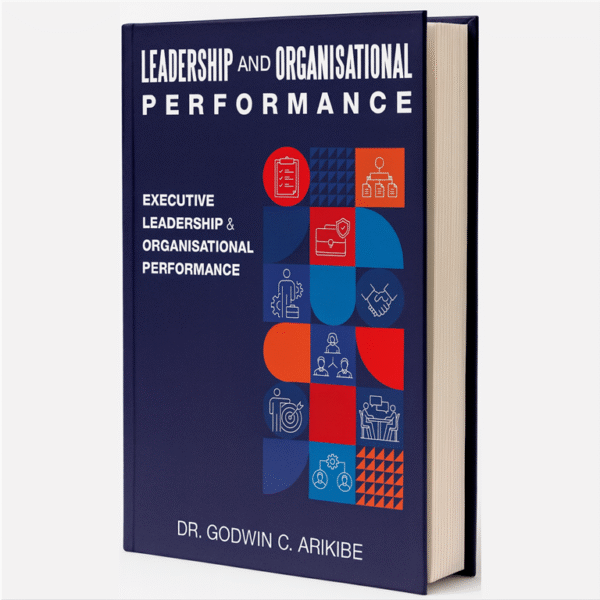 LEADERSHIP AND ORGANISATIONAL PERFORMANCE: EXECUTIVE LEADERSHIP & ORGANISATIONAL PERFORMANCE